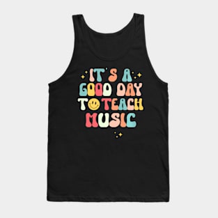 Its A Good Day To Teach Music Groovy Retro Music Teacher Tank Top